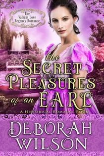 The Secret Pleasures of an Earl (The Valiant Love Regency Romance #11) (A Historical Romance Book) - Valiant Love, #11