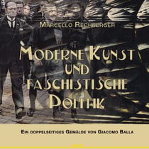 Moderne Kunst und faschistische Politik - Ein doppelseitige Gemälde von Giacomo Balla