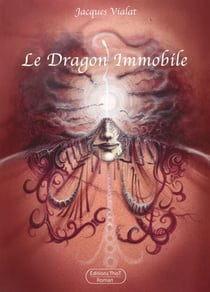 Le dragon immobile - Un roman entre fantastique et science-fiction
