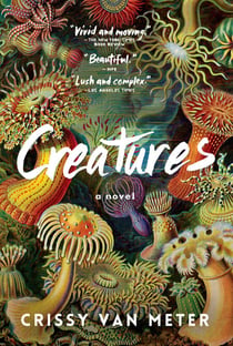 Creatures - A Novel