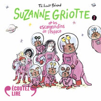 Suzanne Griotte et les escargondins de l'espace (Tome 3)