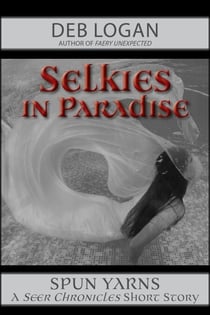 Selkies in Paradise - Seer Chronicles, #3