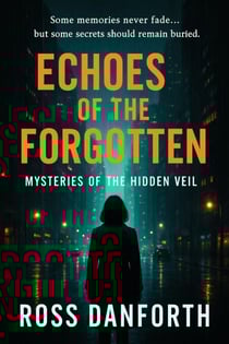 Echoes of the Forgotten - Mysteries of the Hidden Veil, #9
