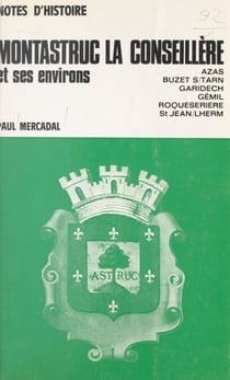 Montastruc-la-Conseillère et ses environs - Azas, Buzet-sur-Tarn, Garidech, Gemil, Roqueserière, Saint-Jean-Lherm