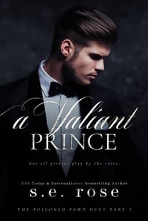 A Valiant Prince (The Poisoned Pawn Duet Part II) - A Poisoned Pawn Series, #2