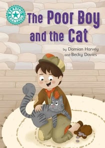 The Poor Boy and the Cat - Independent Reading Turquoise 7