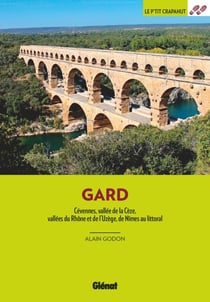 Dans le Gard (3e ed) - Cévennes, vallée de la Cèze, vallées du Rhône et de l'Uzège, de Nîmes au littoral