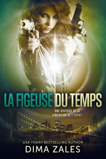 La Figeuse du temps (Une histoire de la Dimension de l’esprit) - Les Dimensions de l'esprit