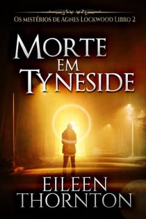 Morte em Tyneside - Os mistérios de Agnes Lockwood, #2