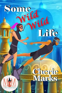 Some Wild, Wild Life: Magic and Mayhem Universe - Wild in Love, #3
