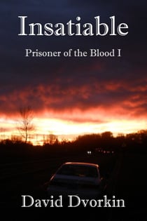 Prisoner of the Blood I: Insatiable - Prisoner of the Blood, #1