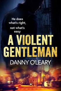 A Violent Gentleman - For fans of Martina Cole and Kimberley Chambers