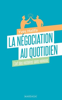 La négociation au quotidien - L'art des victoires sans vaincus