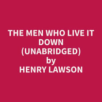 The Men Who Live It Down (Unabridged)
