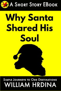 Why Santa Shared His Soul - Simple Journeys to Odd Destinations, #24