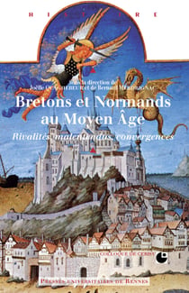 Bretons et Normands au Moyen Âge - Rivalités, malentendus, convergences