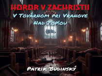 Horor v Zachristii, v Továrnom pri Vranove nad Topľou