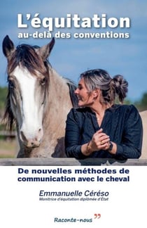 L'équitation au-delà des conventions - De nouvelles méthodes de communication avec le cheval