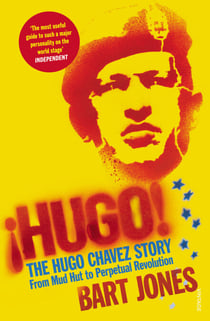 Hugo! - The Hugo Chávez Story from Mud Hut to Perpetual Revolution