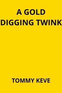 A Gold Digging Twink