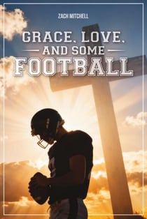 Grace, Love, and Some Football