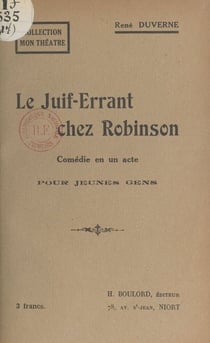 Le Juif-errant chez Robinson - Comédie en un acte, pour jeunes gens