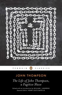 The Life of John Thompson, a Fugitive Slave - Containing His History of 25 Years in Bondage, and His Providential Escape