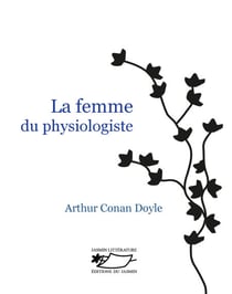 La Femme du physiologiste - Une courte nouvelle du maitre du genre