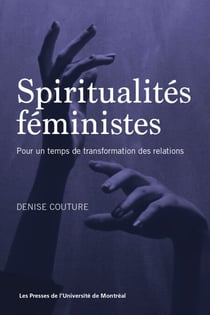 Spiritualités féministes - Pour un temps de transformation des relations
