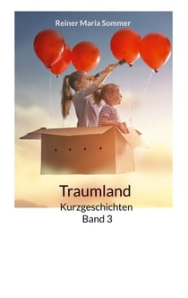 Kurzgeschichten Band 3 - Traumland