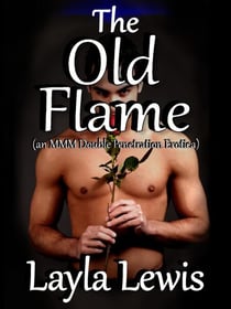 The Old Flame (an MMM Double Penetration Erotica) - But His Face, #3