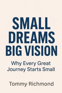 Small Dreams, Big Vision - Small Lead Into Big, #13