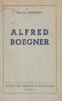 Alfred Boegner (1851-1912) - D'après son journal intime et sa correspondance