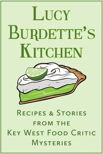 Lucy Burdette's Kitchen - Recipes and Stories from the Key West Food Critic Mysteries