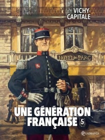 Une génération française T05 - Vichy-capitale
