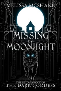 Missing by Moonlight - The Books of the Dark Goddess, #2