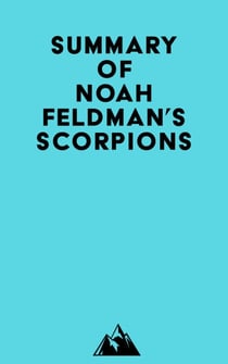 Summary of Noah Feldman's Scorpions