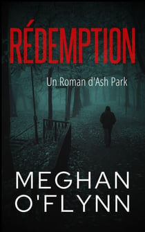 Rédemption : Un Roman d'Ash Park - Ash Park (French), #6