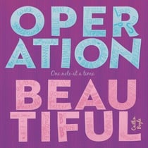 Operation Beautiful - One Note at a Time