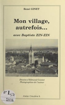 Mon village, autrefois... - Avec Baptiste Zin-Zin