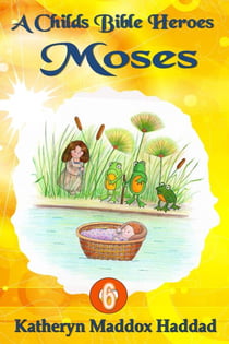 Moses (child's) - A Child's Bible Heroes, #6