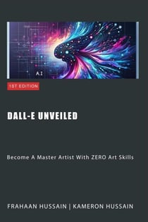 Dall-E Unveiled: Become A Master Artist With ZERO Art Skills