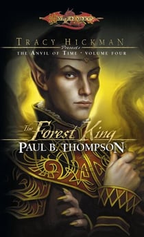 The Forest King - Tracy Hickman Presents the Anvil of Time