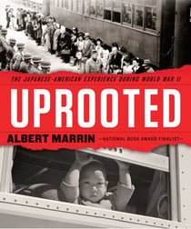 Uprooted - The Japanese American Experience During World War II