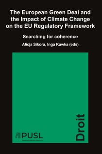 The European Green Deal and the Impact of Climate Change on the EU Regulatory Framework - Searching for coherence