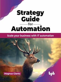Strategy Guide for Automation: Scale Your Business with IT Automation