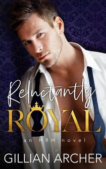 Reluctantly Royal - HRH, #1