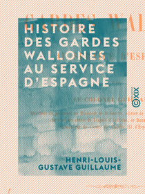 Histoire des gardes wallones au service d'Espagne