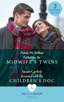 Father For The Midwife's Twins / Reunited With The Children's Doc - Father for the Midwife's Twins / Reunited with the Children's Doc (Atlanta Children's Hospital)