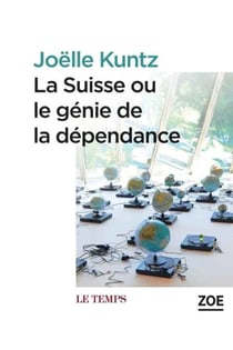 La Suisse ou le génie de la dépendance